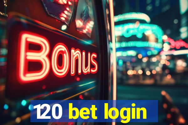 120 bet login